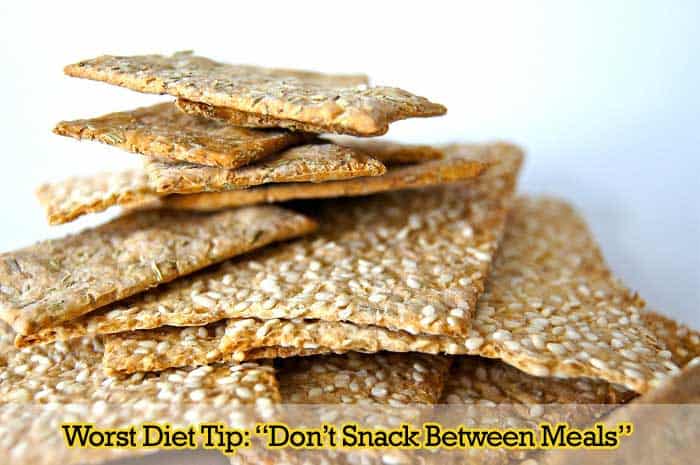 don't snack between meals don't snack between meals