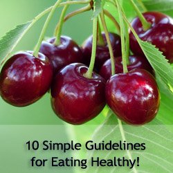 10 Simple Guidelines for Eating Healthy