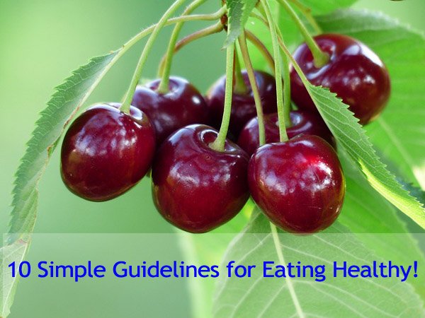 10 Simple Guidelines for Eating Healthy