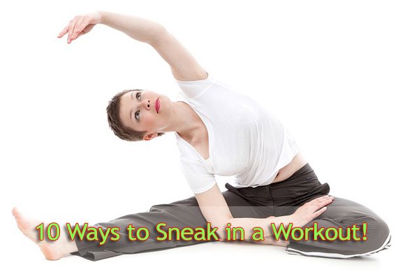 10 Ways to Sneak in a Workout