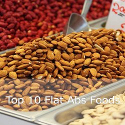 Top 10 Flat Abs Foods