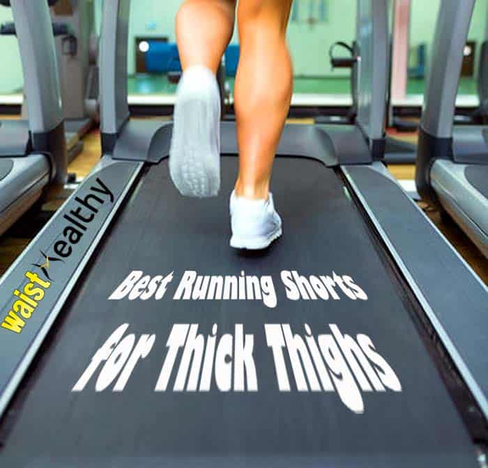 Top 10 Best Running Shorts For Thick Thighs Waist Healthy